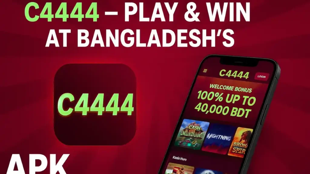 Download C4444 APK with 100% bonus in Bangladesh
