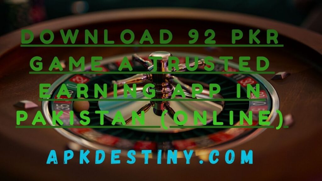Download 92 PKR Game A Trusted Earning App in Pakistan (Online)